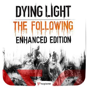 اکانت قانونی بازی Dying Light: The Following Enhanced Edition